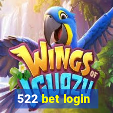 522 bet login